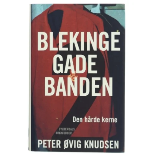 Blekingegadebanden 2. Den hårde kerne